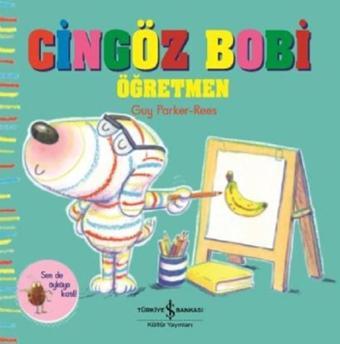 Cingöz Bobi Öğretmen - Guy Parker Rees - İş Bankası Kültür Yayınları