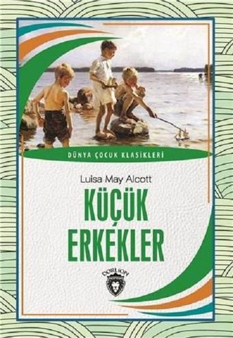 Küçük Erkekler - Louisa May Alcott - Dorlion Yayınevi