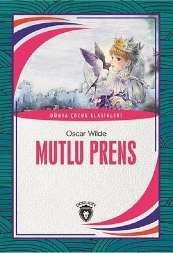 Mutlu Prens - Oscar Wilde - Dorlion Yayınevi