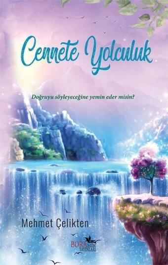 Cennete Yolculuk - Mehmet Çelikten - Boramir Yayınları