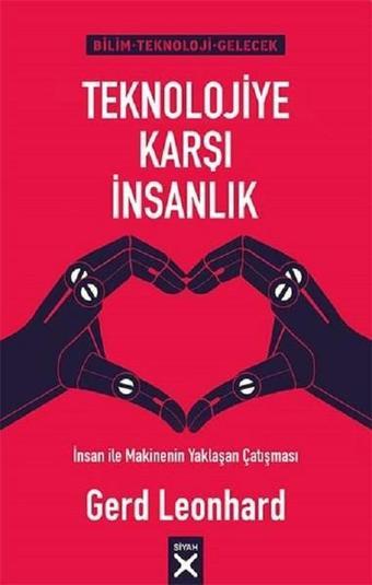 Teknolojiye Karşı İnsanlık - Gerd Leonhard - Siyah Kitap