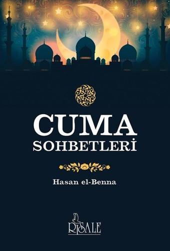 Cuma Sohbetleri - Hasan EL Benna - Risale Yayınları