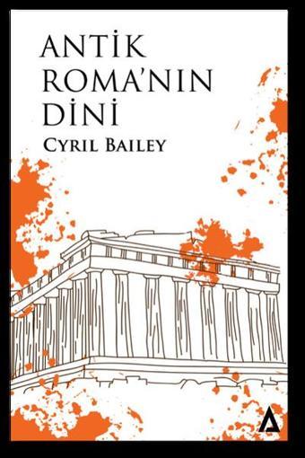 Antik Roma'nın Dini - Cyril Bailey - Kanon Kitap