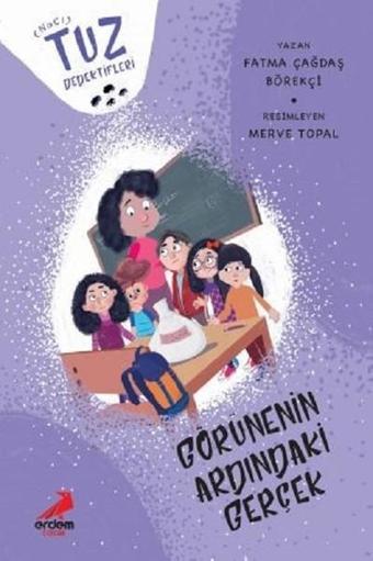 Görünenin Ardındaki Gerçek-Tuz Dedektifleri - Fatma Çağdaş Börekci - Erdem Çocuk