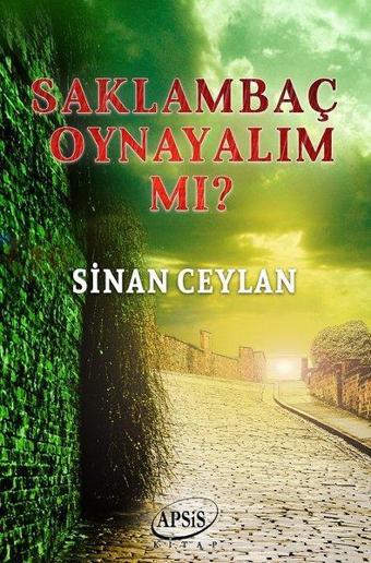 Saklambaç Oynayalım mı? - Sinan Ceylan - Apsis Kitap