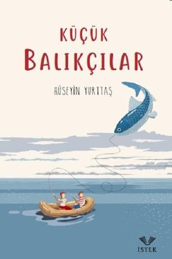 Küçük Balıkçılar - Hüseyin Yurttaş - İstek