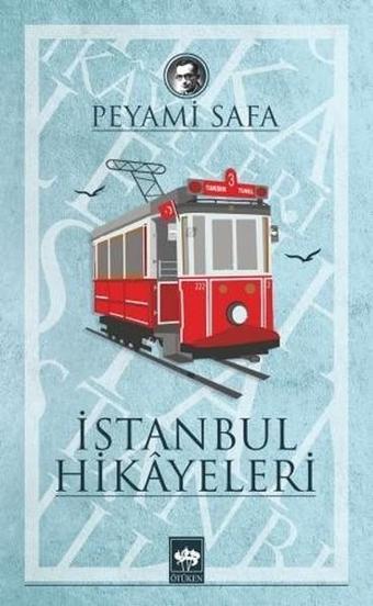 İstanbul-Hikayeleri - Peyami Safa - Ötüken Neşriyat