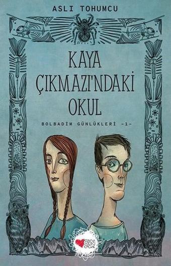 Kaya Çıkmazı'ndaki Okul-Bolbadim Günlükleri 1 - Aslı Tohumcu - Can Çocuk Yayınları