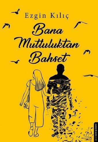 Bana Mutluluktan Bahset - Ezgin Kılıç - Destek Yayınları