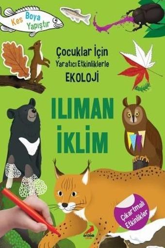 Ilıman İklim-Çocuklar için Yaratıcı Etkinliklerle Ekoloji - Erdem Çocuk