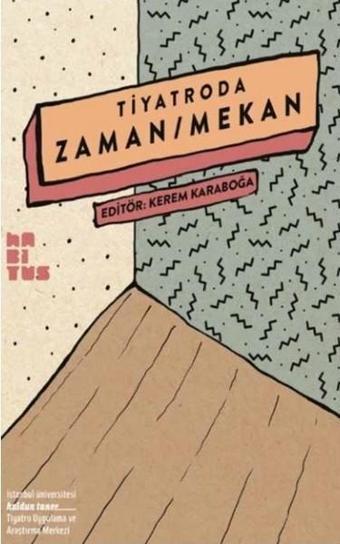 Tiyatroda Zaman-Mekan - Kolektif  - Habitus Kitap