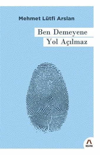 Ben Demeyene Yol Açılmaz - Mehmet Lütfi Arslan - Aşina