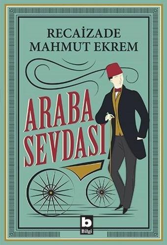 Araba Sevdası - Recaizade Mahmut Ekrem - Bilgi Yayınevi