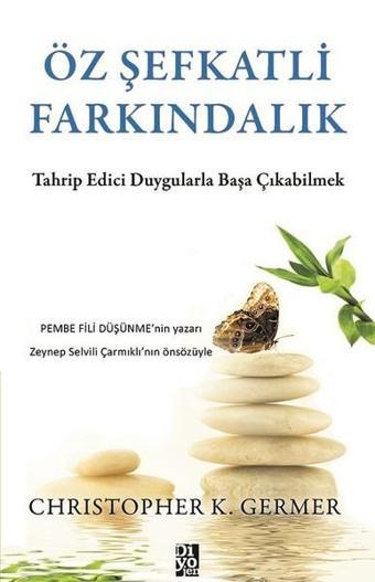 Öz Şefkatli Farkındalık - Christopher K. Germer - Diyojen Yayıncılık