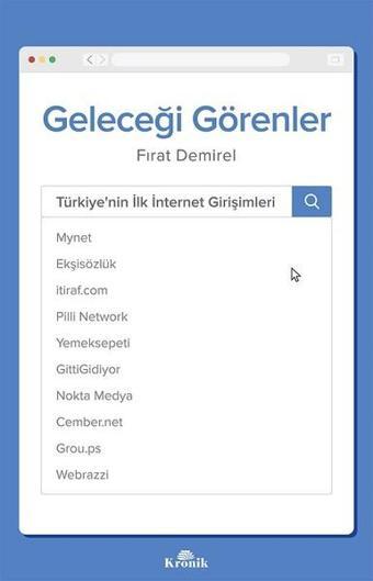 Geleceği Görenler-Türkiye'nin İlk İnternet Girişimleri - Fırat Demirel - Kronik Kitap