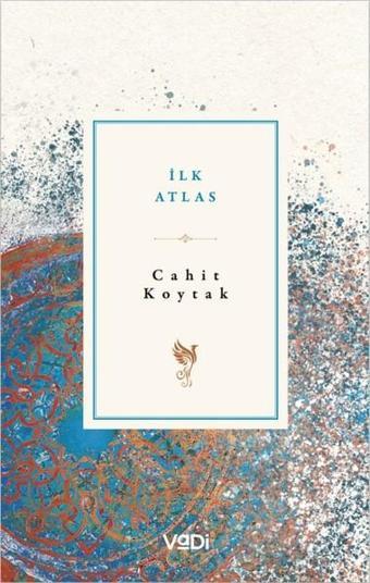 İlk Atlas - Cahit Koytak - Vadi Yayınları