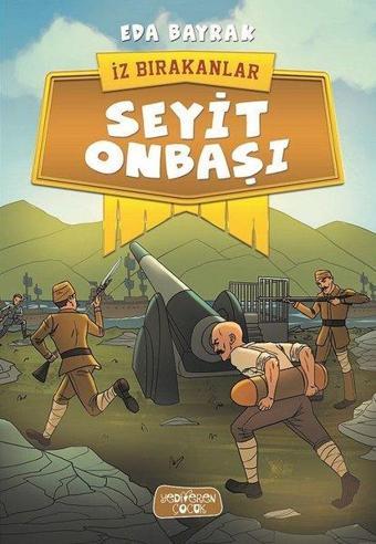 Seyit Onbaşı-İz Bırakanlar - Eda Bayrak - Yediveren Çocuk