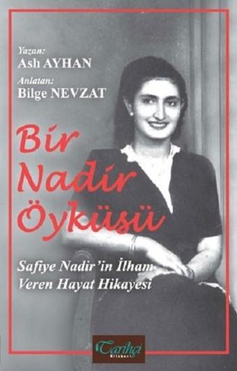 Bir Nadir Öyküsü - Aslı Ayhan - Tarihçi Kitabevi