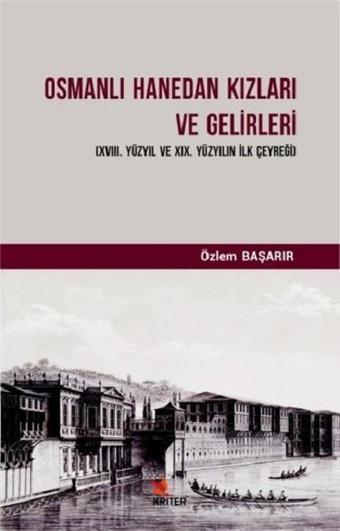 Osmanlı Hanedan Kızları ve Gelirleri - Özlem Başarır - Kriter