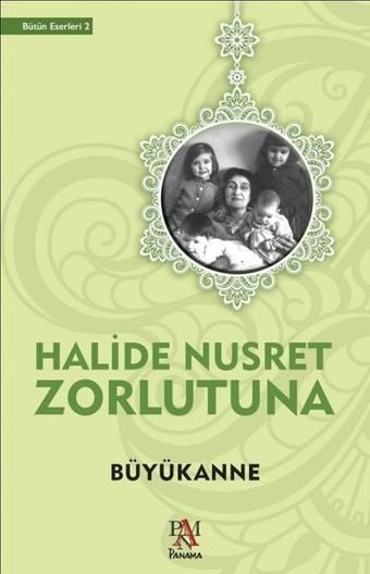 Büyükanne - Halide Nusret Zorlutuna - Panama Yayıncılık