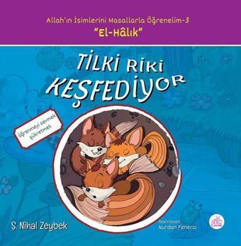 Tilki Riki Keşfediyor-Allah'ın İsimlerini Masallarla Öğrenelim 3 - Şerife Nihal Zeybek - Okur Çocuk