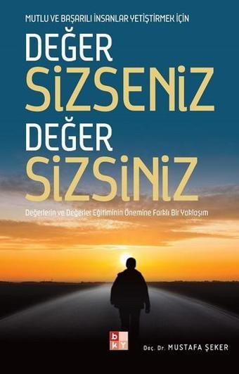 Değer Sizseniz Değer Sizsiniz - Mustafa Şeker - Babıali Kültür - BKY