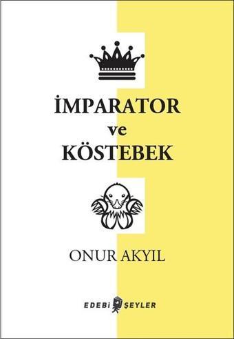 İmparator ve Köstebek - Onur Akyıl - Edebi Şeyler