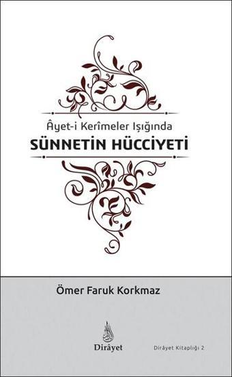 Ayet-i Kermeler Işığında Sünnetin Hücciyeti-Dirayet Kitaplığı 2 - Ömer Faruk Korkmaz - Dirayet