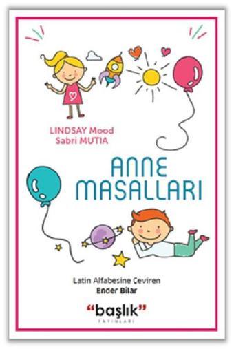 Anne Masalları - Sabri Mutia - Başlık Yayınları