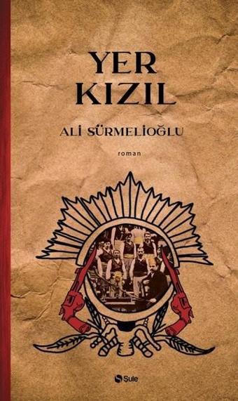 Yer Kızıl - Ali Sürmelioğlu - Şule Yayınları