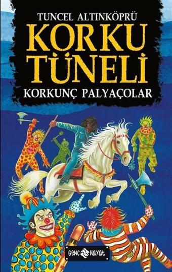 Korku Tüneli 4-Korkunç Palyaçolar - Tuncel Altınköprü - Genç Hayat