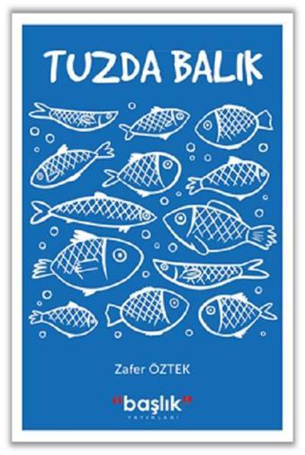 Tuzda Balık - Zafer Öztek - Başlık Yayınları