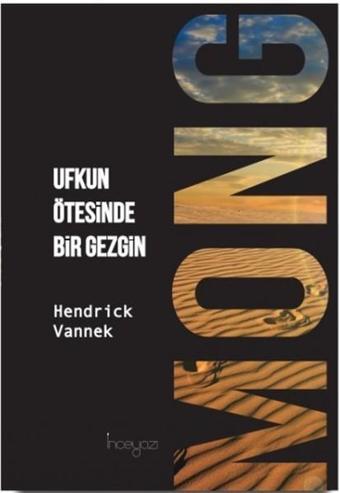 Mong-Ufkun Ötesinde Bir Gezgin - Hendrick Vannek - İnceyazı