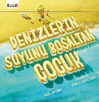 Denizlerin Suyunu Boşaltan Çocuk - Paul Brown - Eolo