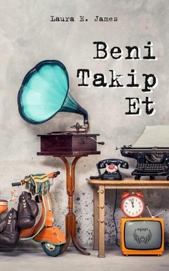 Beni Takip Et - Laura E. James - Agapi