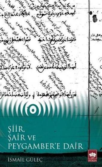 Şiir Şair ve Peygambere Dair - İsmail Güleç - Ötüken Neşriyat