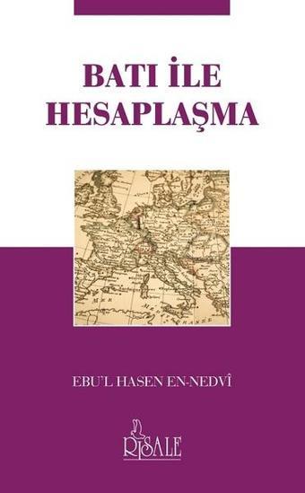 Batı ile Hesaplaşma - Ebu'l Hasan Ali El-Hasani En-Nedvi - Risale Yayınları