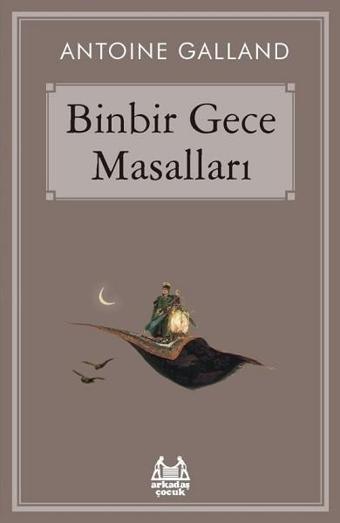 Binbir Gece Masalları - Antoine Galland - Arkadaş Yayıncılık