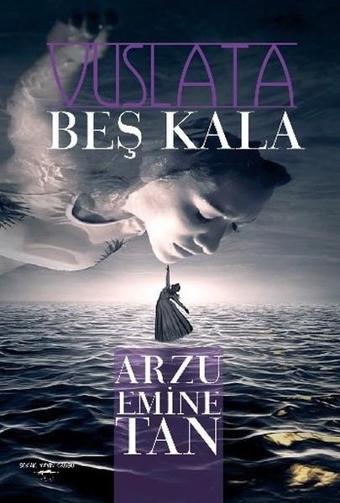 Vuslata Beş Kala - Arzu Emine Tan - Sokak Kitapları Yayınları