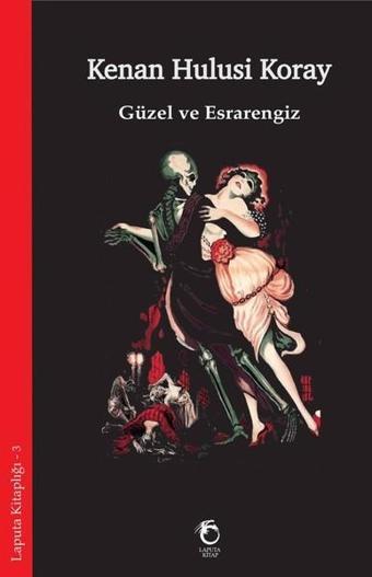 Güzel ve Esrarengiz - Kenan Hulusi Koray - Laputa Kitap