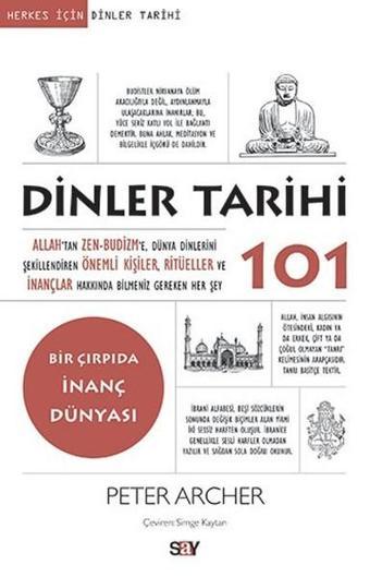 Dinler Tarihi 101 - Peter Archer - Say Yayınları