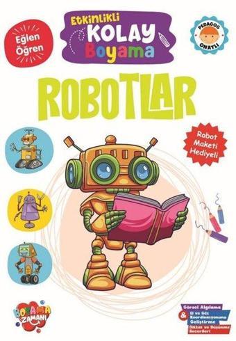 Etkinlikli Kolay Boyama - Robotlar - Robot Maketi Hediyeli - Kolektif  - Boyama Zamanı Yayınları