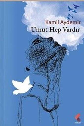 Umut Hep Vardır - Kamil Aydemir - Klaros Yayınları