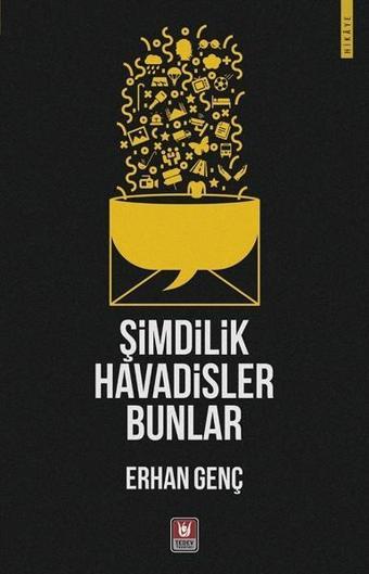 Şimdilik Havadisler Bunlar - Erhan Genç - Türk Edebiyatı Vakfı Yayınları