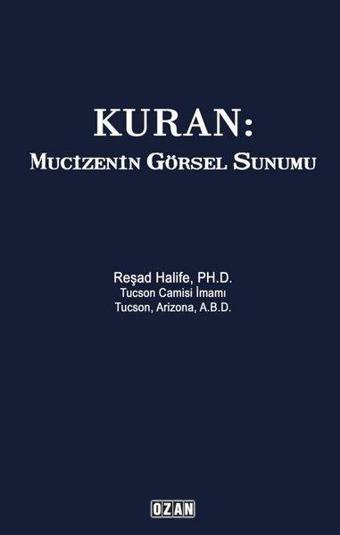 Kuran: Mucizenin Görsel Sunumu - Reşad Halife - Ozan Yayıncılık