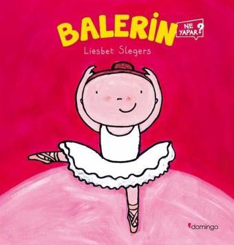 Balerin-Ne Yapar? - Liesbet Slegers - Domingo Yayınevi