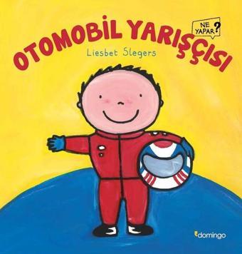 Otomobil Yarışçısı-Ne Yapar? - Liesbet Slegers - Domingo Yayınevi