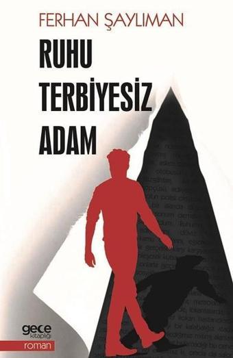 Ruhu Terbiyesiz Adam - Ferhan Şaylıman - Gece Kitaplığı