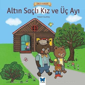 Altın Saçlı Kız ve Üç Ayı-Ünlü Eserler - Robert Southey - Mavi Kelebek