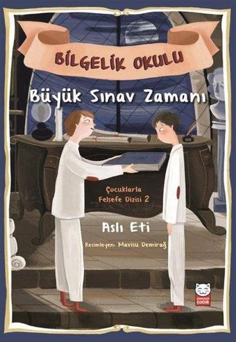 Büyük Sınav Zamanı-Bilgelik Okulu-Çocuklarla Felsefe Dizisi 2 - Kırmızı Kedi Yayınevi